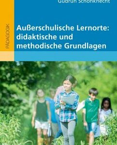 Außerschulische Lernorte: didaktische und methodische Grundlagen (eBook, PDF)