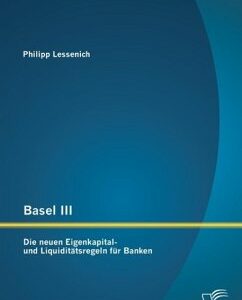 Basel III: Die neuen Eigenkapital- und Liquiditätsregeln für Banken (eBook, PDF)