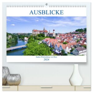 Ausblicke - Baden-Württemberg von Oben (hochwertiger Premium Wandkalender 2024 DIN A2 quer), Kunstdruck in Hochglanz
