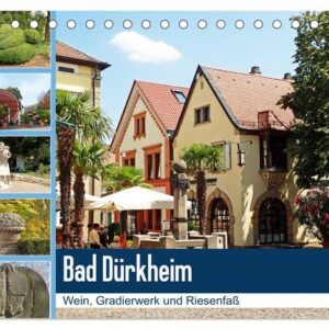 Bad Dürkheim - Wein, Gradierwerk und Riesenfaß (Tischkalender 2024 DIN A5 quer), CALVENDO Monatskalender