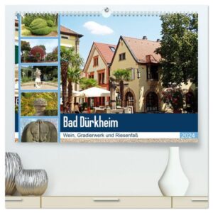 Bad Dürkheim - Wein, Gradierwerk und Riesenfaß (hochwertiger Premium Wandkalender 2024 DIN A2 quer), Kunstdruck in Hochglanz