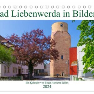 Bad Liebenwerda in Bildern (Tischkalender 2024 DIN A5 quer), CALVENDO Monatskalender