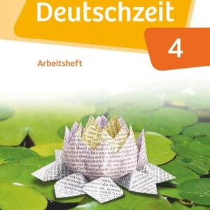 Deutschzeit Band 4: 8. Schuljahr - Baden-Württemberg - Arbeitsheft mit Lösungen
