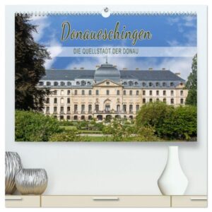 Donaueschingen - die Quellstadt der Donau (hochwertiger Premium Wandkalender 2024 DIN A2 quer), Kunstdruck in Hochglanz