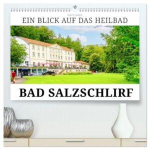Ein Blick auf das Heilbad Bad Salzschlirf (hochwertiger Premium Wandkalender 2024 DIN A2 quer), Kunstdruck in Hochglanz