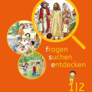 Fragen - suchen - entdecken / Schülerbuch 1/2. Ausgabe Baden-Württemberg und Südtirol ab 2017