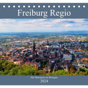Freiburg Regio (Tischkalender 2024 DIN A5 quer), CALVENDO Monatskalender