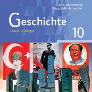 Geschichte 10. Schülerband. Gymnasien in Baden-Württemberg