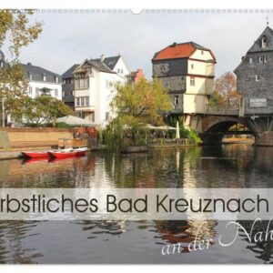 Herbstliches Bad Kreuznach an der Nahe (Wandkalender 2024 DIN A2 quer), CALVENDO Monatskalender