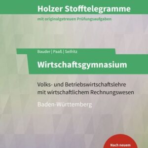 Holzer Stofftelegramme Baden-Württemberg - Wirtschaftsgymnasium. Aufgaben