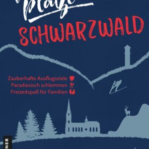 Lieblingsplätze Schwarzwald