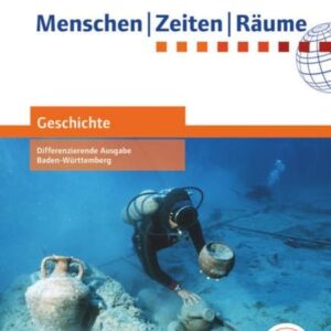 Menschen Zeiten Räume - Geschichte Band 1: 5./6. Schuljahr - Differenzierende Ausgabe Baden-Württemberg - Schülerbuch