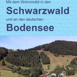 Mit dem Wohnmobil in den Schwarzwald