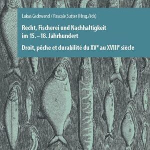 Recht, Fischerei und Nachhaltigkeit im 15.-18. Jahrhundert