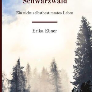 Schicksalsjahre im Schwarzwald
