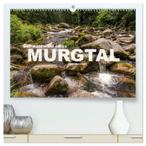 Schwarzwald - Das Murgtal (hochwertiger Premium Wandkalender 2024 DIN A2 quer), Kunstdruck in Hochglanz