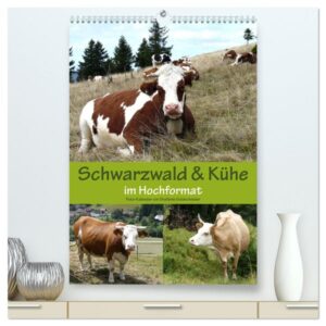 Schwarzwald und Kühe im Hochformat (hochwertiger Premium Wandkalender 2024 DIN A2 hoch), Kunstdruck in Hochglanz