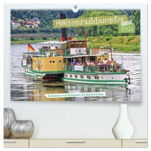 Seitenraddampfer - In Sachsen von Königstein bis Bad Schandau (hochwertiger Premium Wandkalender 2024 DIN A2 quer), Kunstdruck in Hochglanz