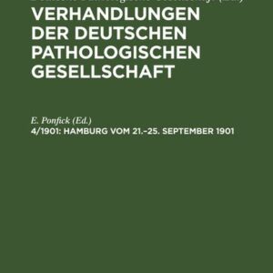 Verhandlungen der Deutschen Pathologischen Gesellschaft / Hamburg vom 21.-25. September 1901