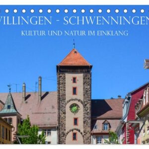 Villingen-Schwenningen - Kultur und Natur im Einklang (Tischkalender 2024 DIN A5 quer), CALVENDO Monatskalender