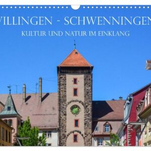Villingen-Schwenningen - Kultur und Natur im Einklang (Wandkalender 2024 DIN A3 quer), CALVENDO Monatskalender