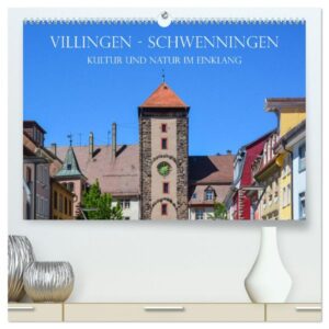 Villingen-Schwenningen - Kultur und Natur im Einklang (hochwertiger Premium Wandkalender 2024 DIN A2 quer), Kunstdruck in Hochglanz