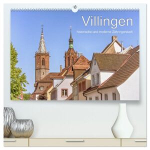 Villingen - historische und moderne Zähringerstadt (hochwertiger Premium Wandkalender 2024 DIN A2 quer), Kunstdruck in Hochglanz