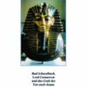 Bad Schwalbach, Lord Carnarvon und das Grab von Tut-ench-Amun