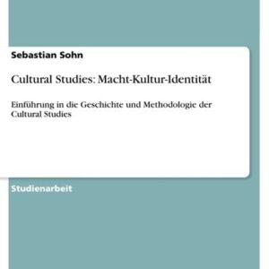 Cultural Studies: Macht-Kultur-Identität