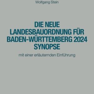 Die neue Landesbauordnung für Baden-Württemberg 2024 Synopse