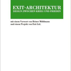 Exit-Architektur. Design zwischen Krieg und Frieden