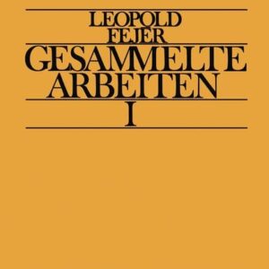Leopold Fejér Gesammelte Arbeiten I